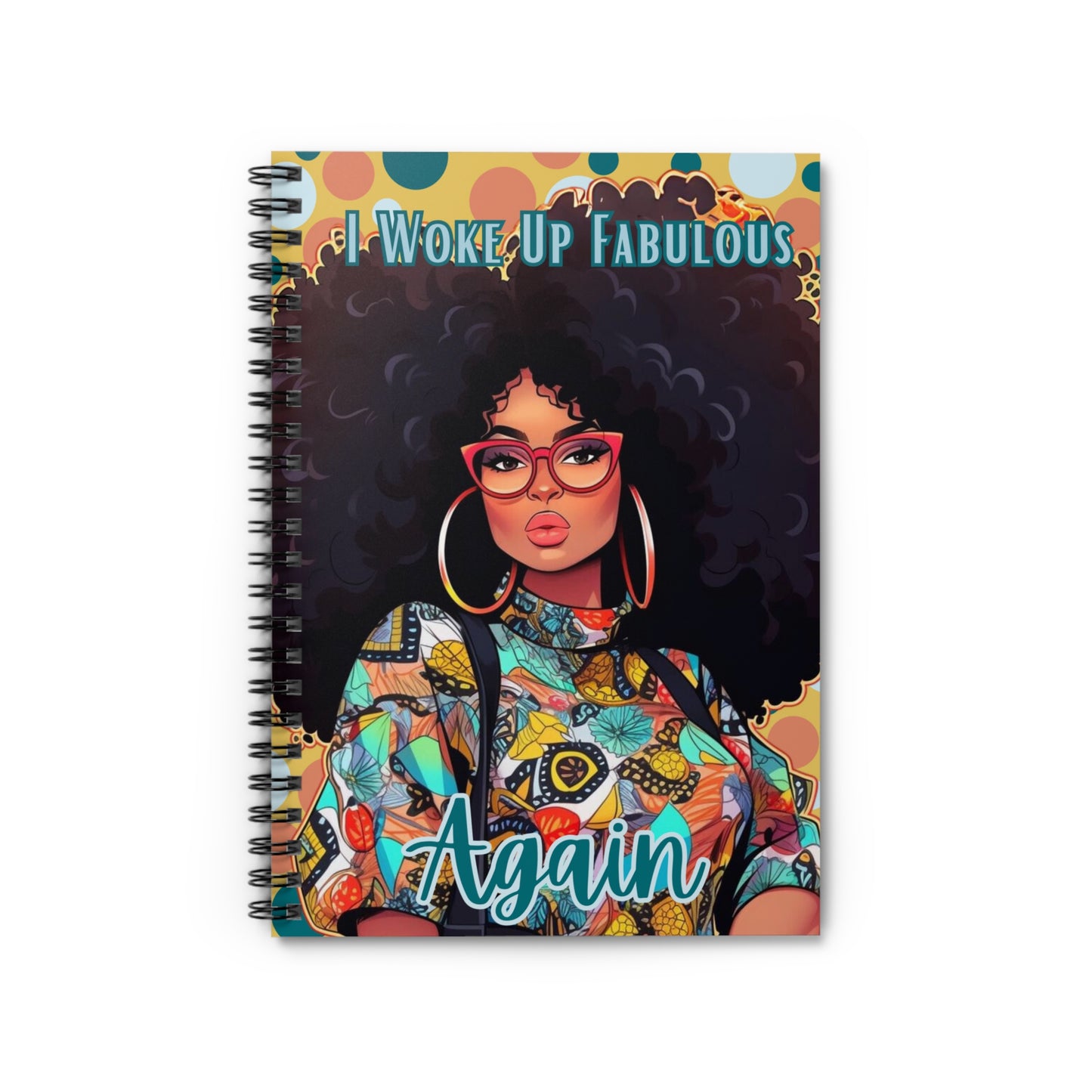 Fabulous Again Spiral Notebook