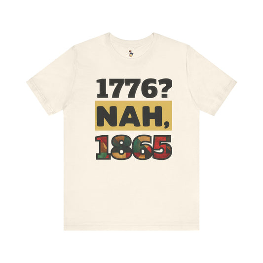 1776? NAH, 1865 Unisex Tee