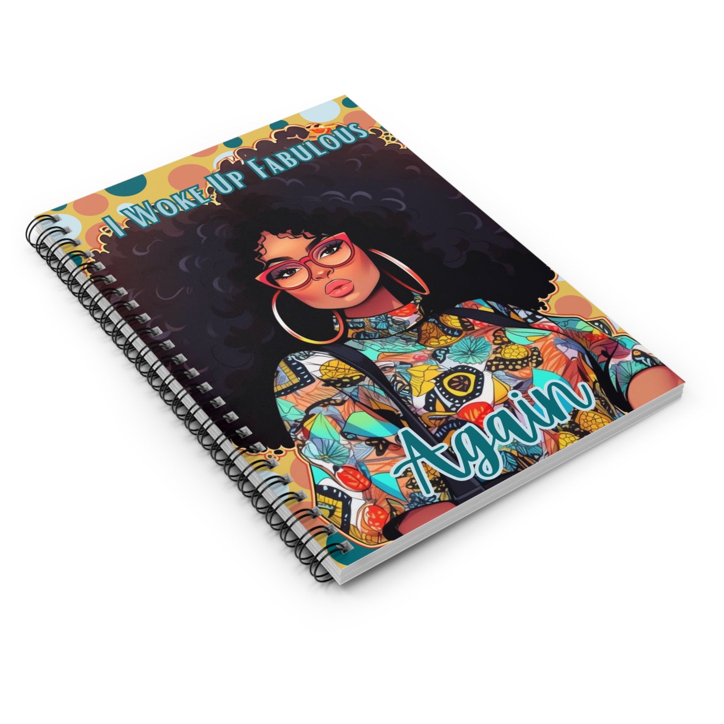 Fabulous Again Spiral Notebook