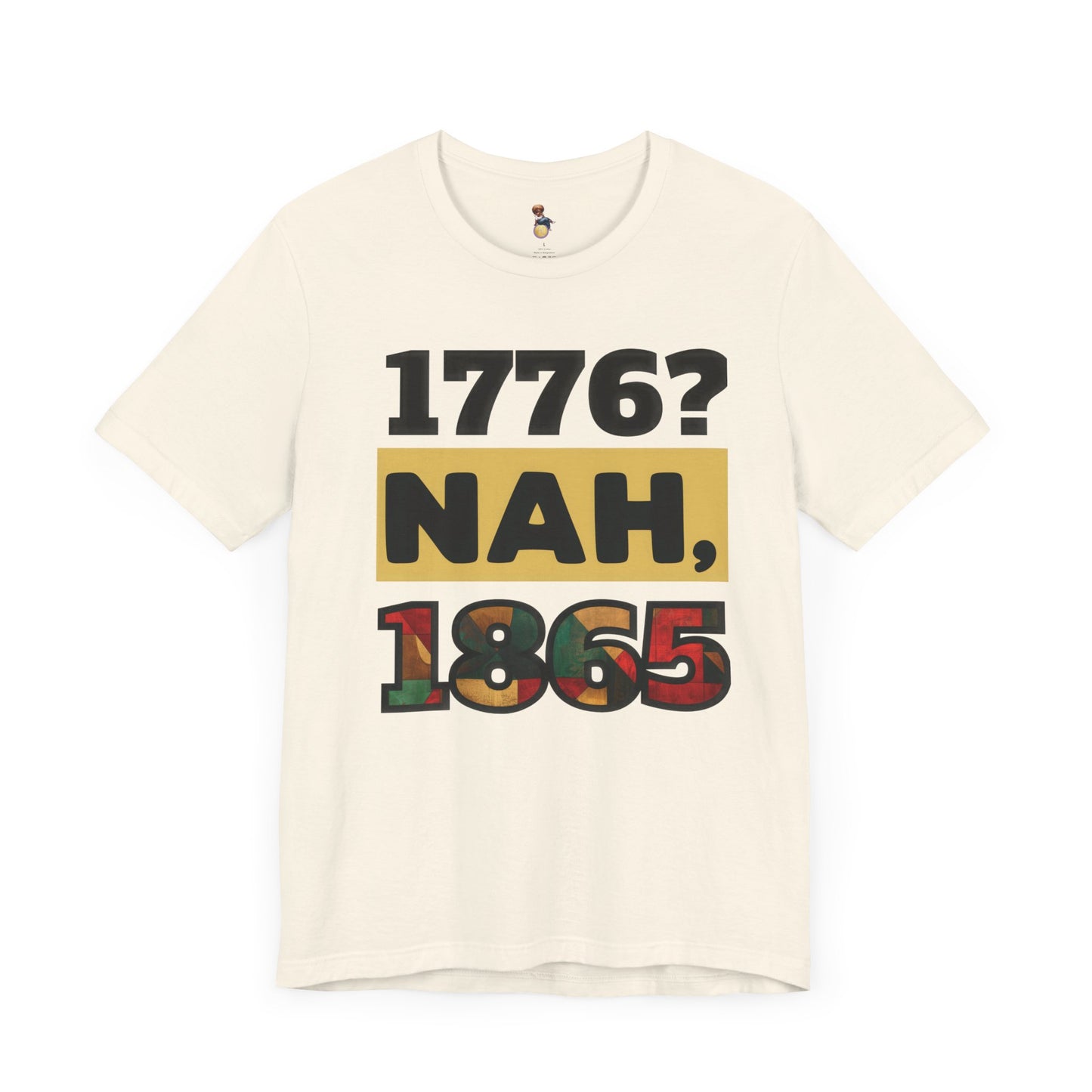 1776? NAH, 1865 Unisex Tee