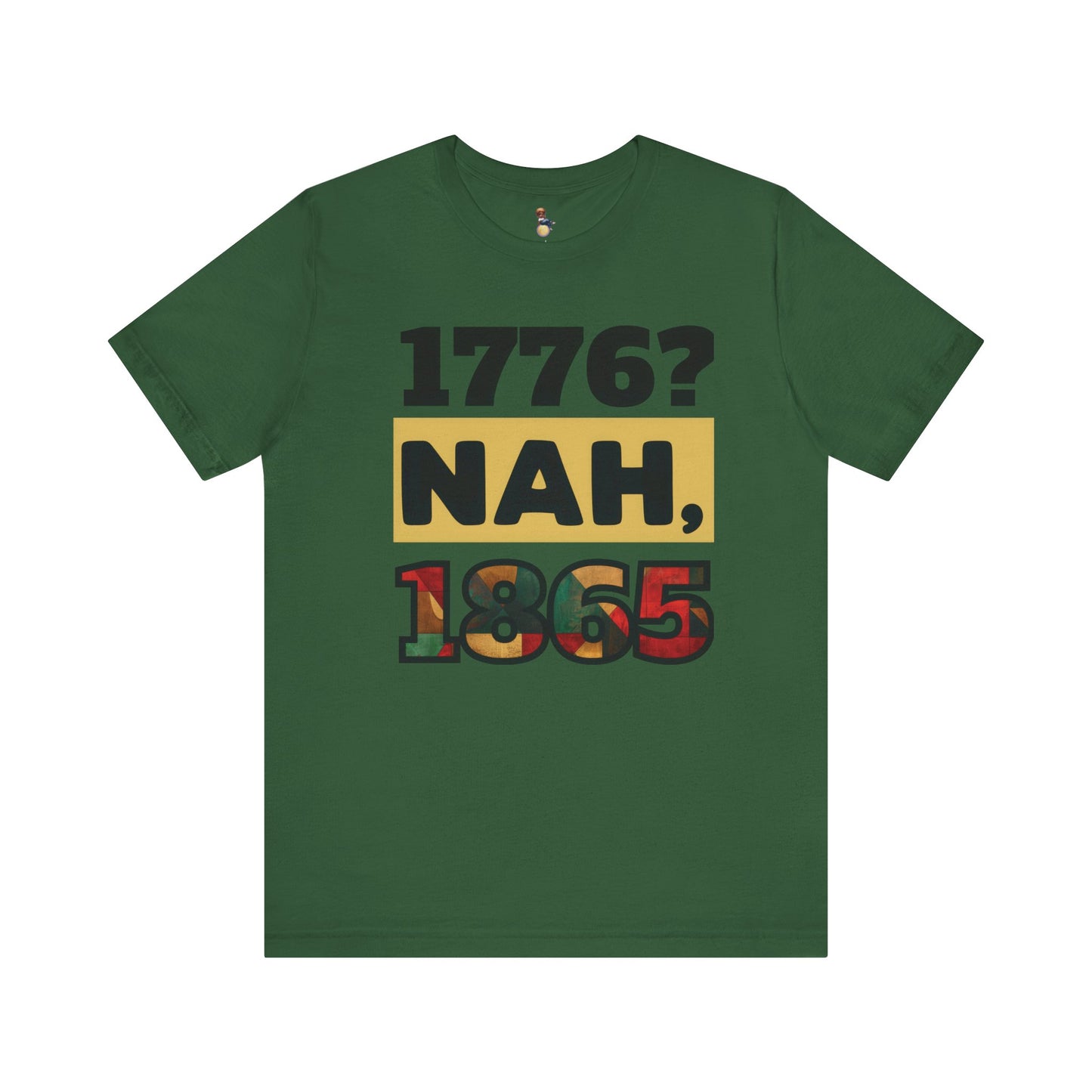 1776? NAH, 1865 Unisex Tee