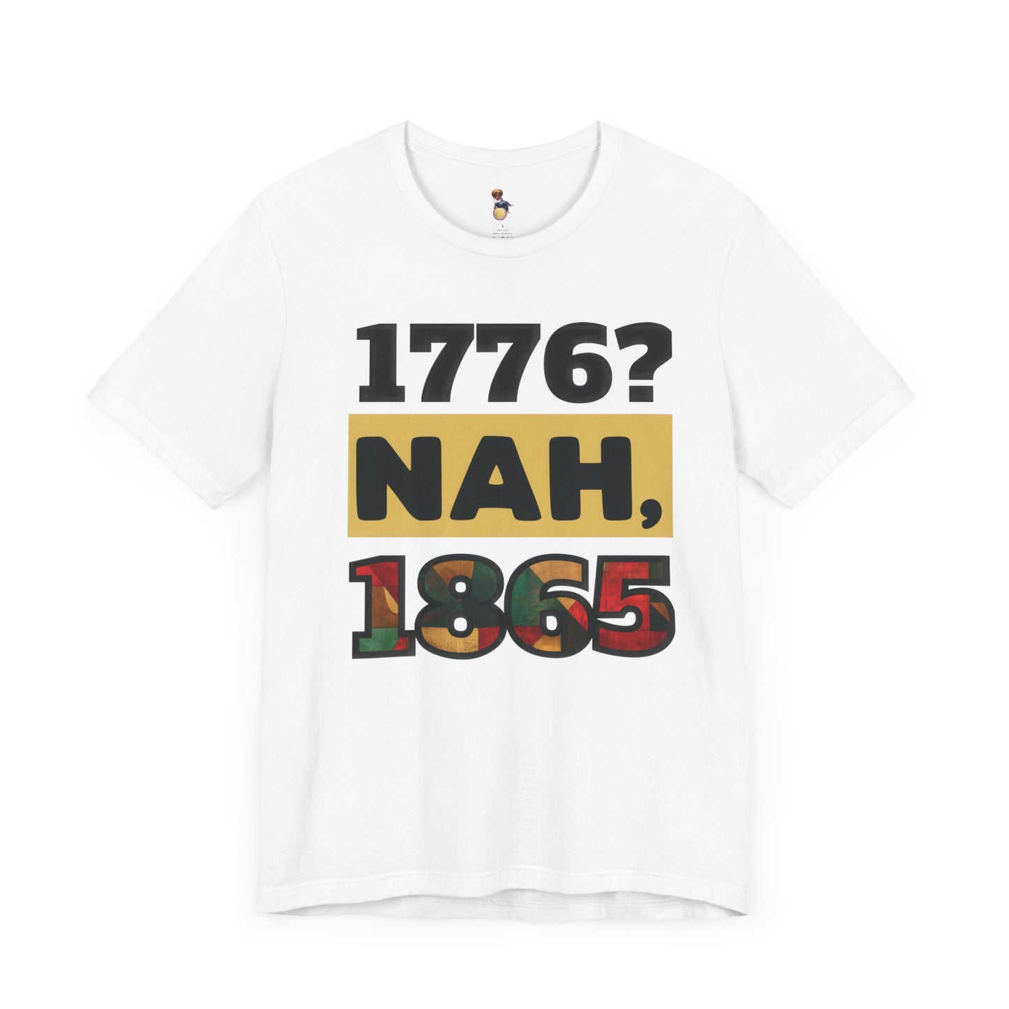 1776? NAH, 1865 Unisex Tee